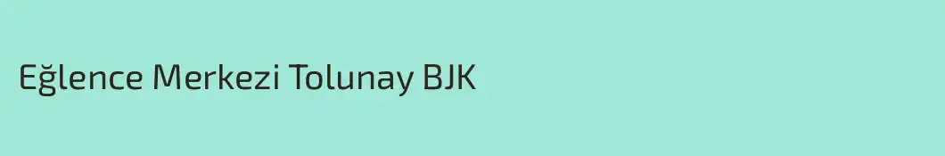 Eğlence Merkezi Tolunay BJK